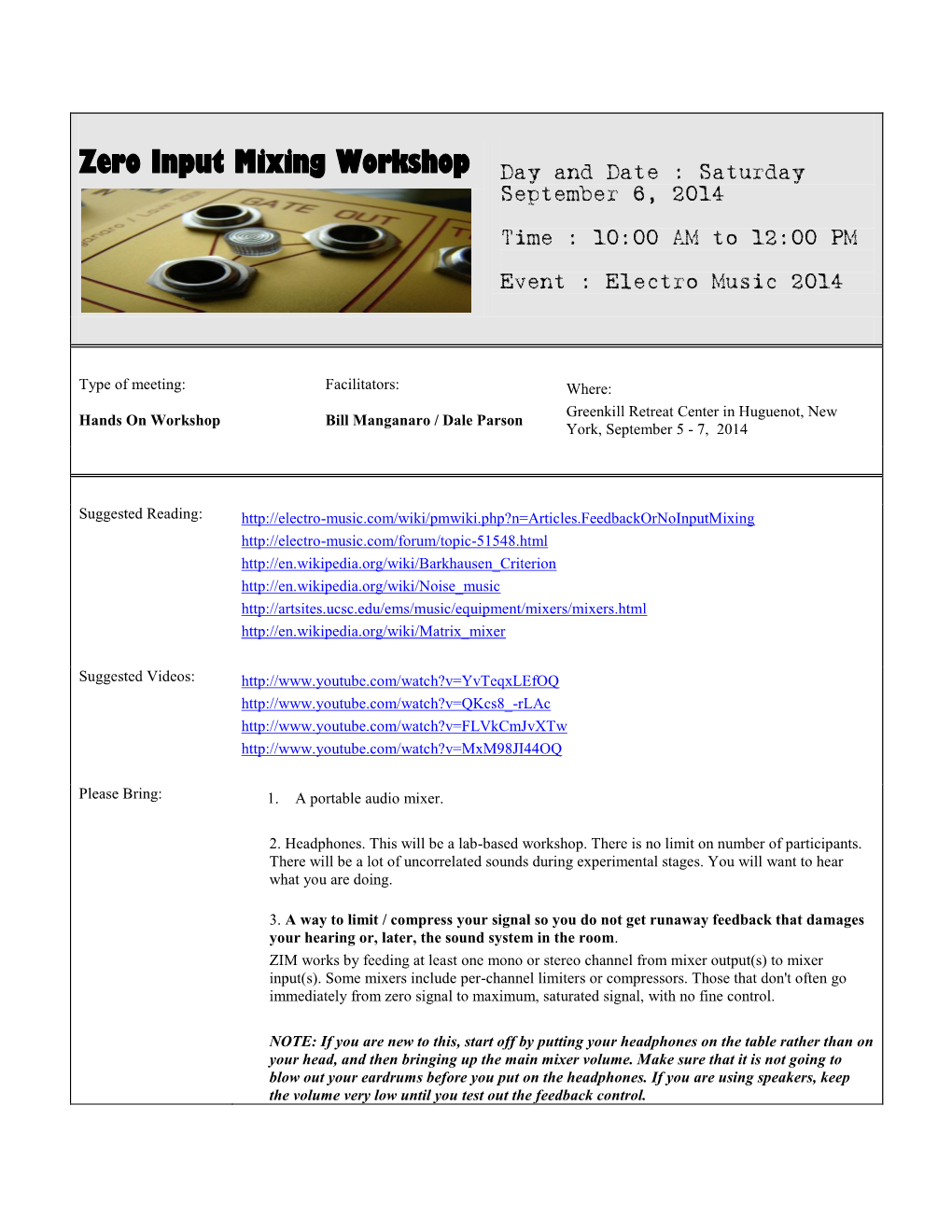 Zero Input Mixing Workshop Day and Date : Saturday September 6, 2014