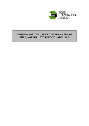 Criteria for the Use of the Terms Fresh, Pure, Natural Etc in Food Labelling Criteria for the Use of the Terms Fresh, Pure, Natural Etc in Food Labelling