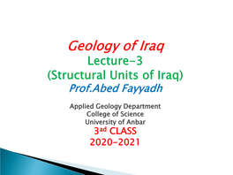 Geology of Iraq Lecture-3 (Structural Units of Iraq) Prof.Abed Fayyadh