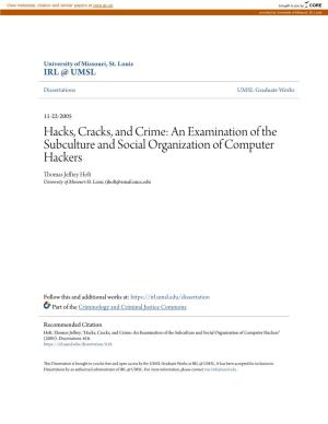 Hacks, Cracks, and Crime: an Examination of the Subculture and Social Organization of Computer Hackers Thomas Jeffrey Holt University of Missouri-St