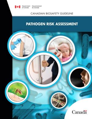 Canadian Biosafety Guideline – Pathogen Risk Assessment