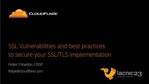 SSL Vulnerabilities and Best Practices to Secure Your SSL/TLS Implementation