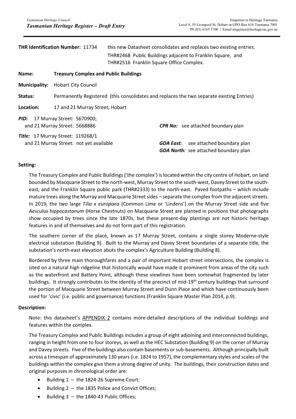 Tasmanian Heritage Register – Draft Entry THR Identification Number: 11734 This New Datasheet Consolidates and Replaces