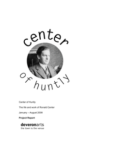 Center of Huntly the Life and Work of Ronald Center January – August