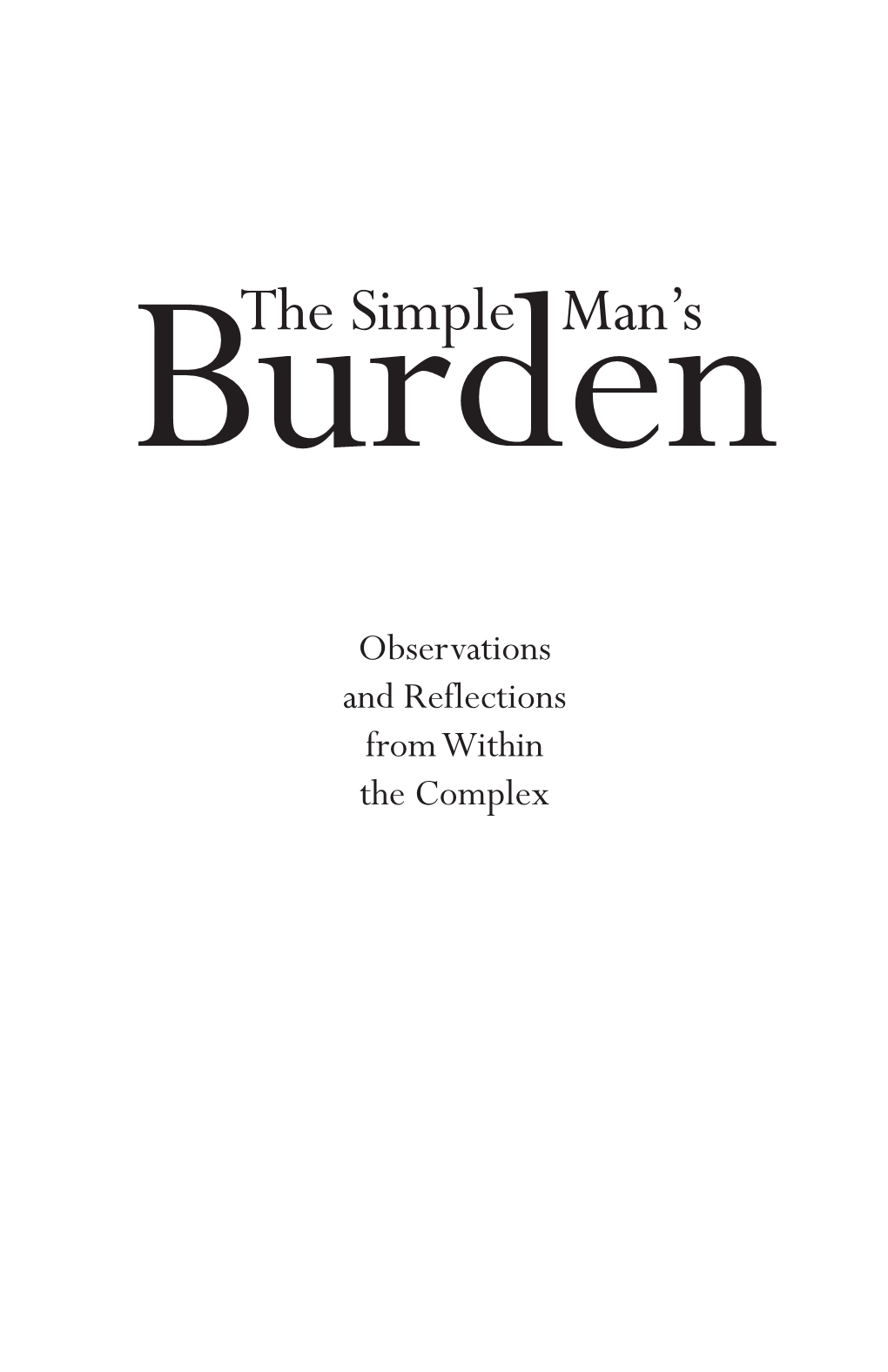 The Simple Man's Burden