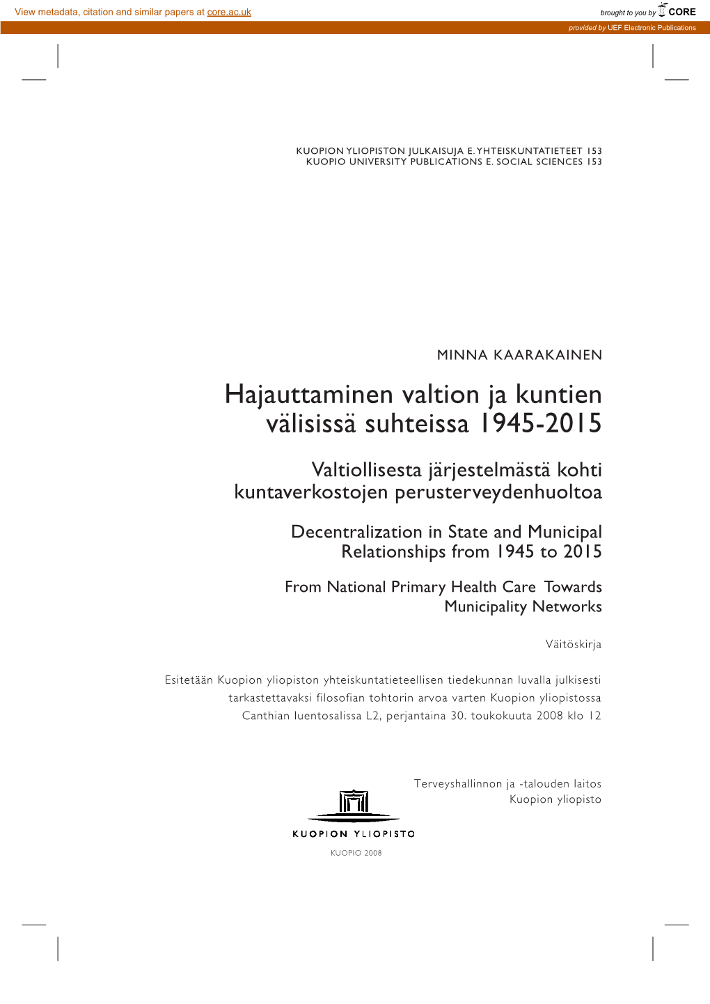 Hajauttaminen Valtion Ja Kuntien Välisissä Suhteissa 1945-2015 Valtiollisesta Järjestelmästä Kohti Kuntaverkostojen Perusterveydenhuoltoa