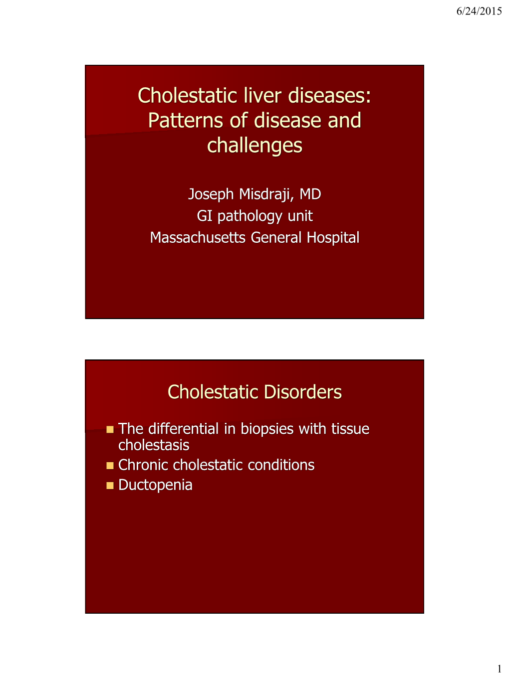 Cholestatic Liver Diseases: Patterns of Disease and Challenges