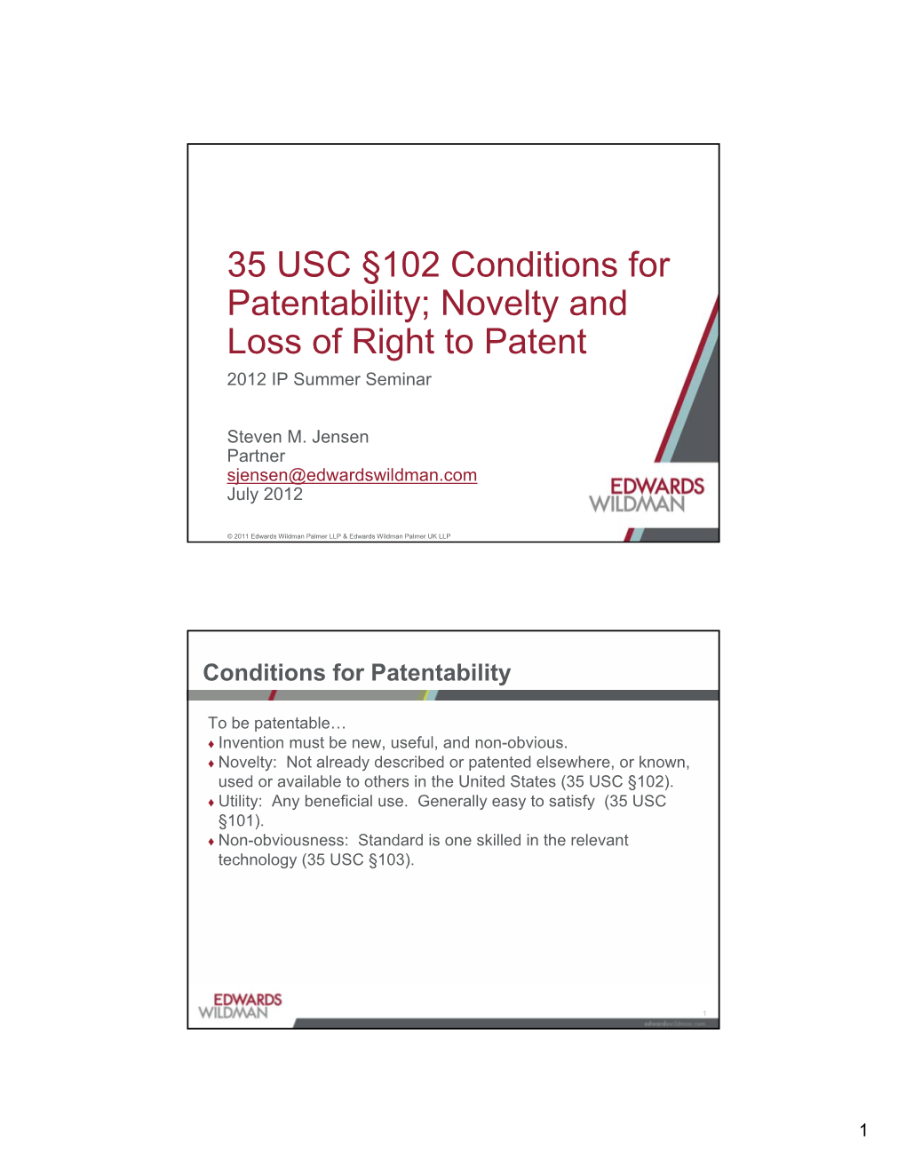 35 USC §102 Conditions for Patentability; Novelty and Loss of Right to Patent 2012 IP Summer Seminar