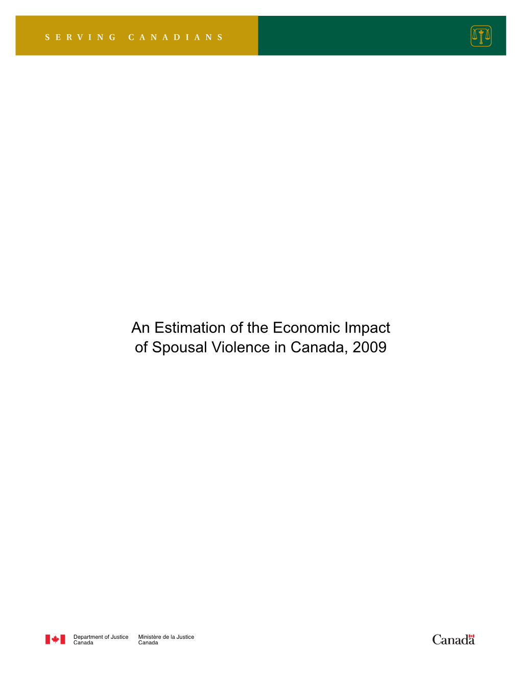 An Estimation of the Economic Impact of Spousal Violence in Canada, 2009 an Estimation of the Economic Impact of Spousal Violence in Canada, 2009