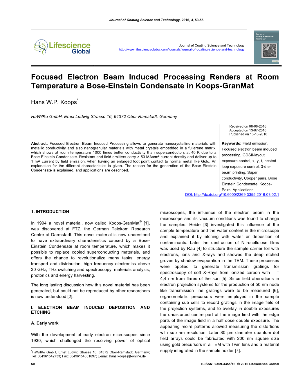 Focused Electron Beam Induced Processing Renders at Room Temperature a Bose-Einstein Condensate in Koops-Granmat