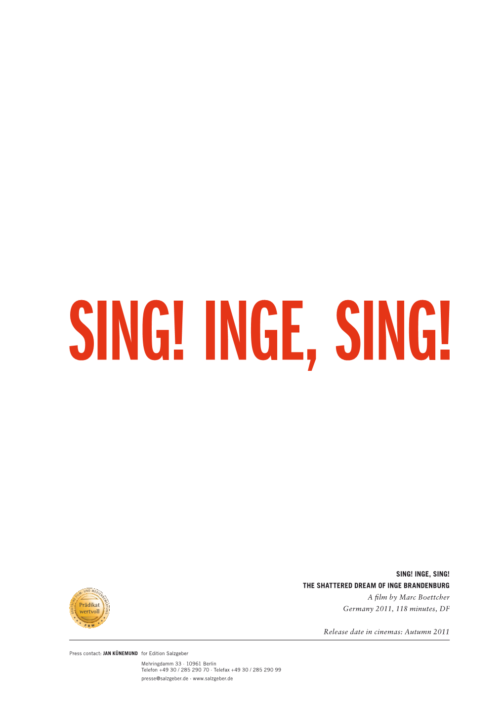 Inge, Sing! the Shattered Dream of Inge Brandenburg a Film by Marc Boettcher Germany 2011, 118 Minutes, DF Release Date In