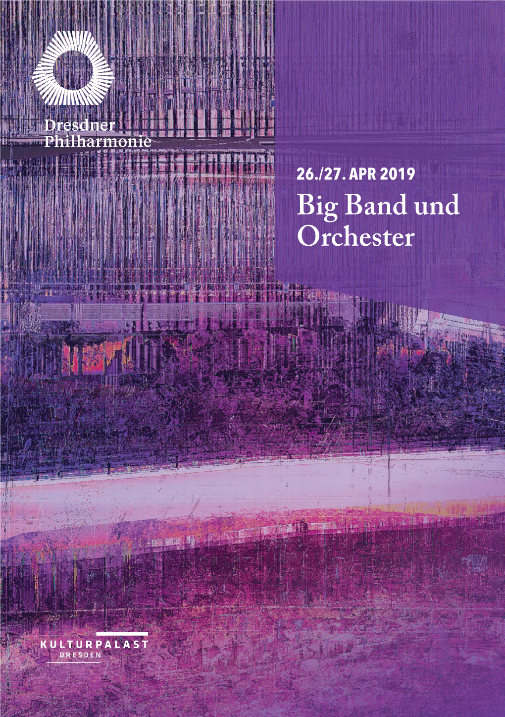 Big Band Und Orchester SAISON 19 /20 DIE NEUEN ABOS SIND DA! Marek Janowski Chefdirigent Und Künstlerischer Leiter Ab 2019 / 2020