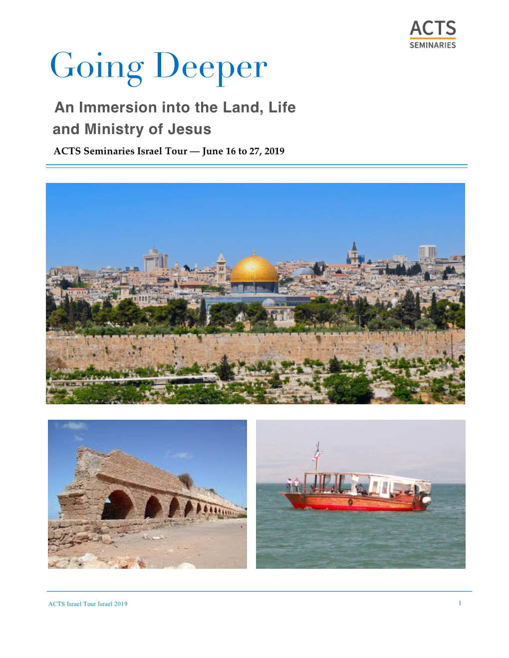Going Deeper an Immersion Into the Land, Life and Ministry of Jesus ACTS Seminaries Israel Tour — June 16 to 27, 2019