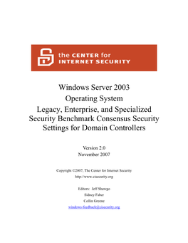 Windows Server 2003 Operating System Legacy, Enterprise, and Specialized Security Benchmark Consensus Security Settings for Domain Controllers