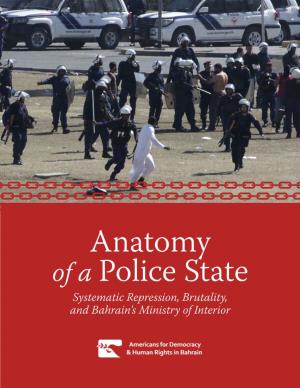 Anatomy of a Police State Systematic Repression, Brutality, and Bahrain’S Ministry of Interior Anatomy of a Police State