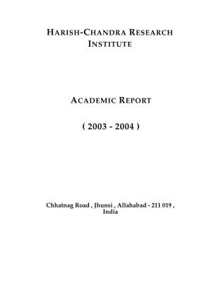Harish-Chandra Research Institute Academic Report ( 2003