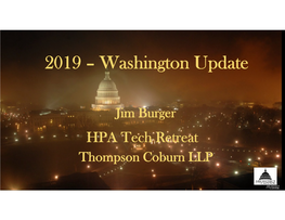 3 Washington Update Jim Burger, Thompson Coburn