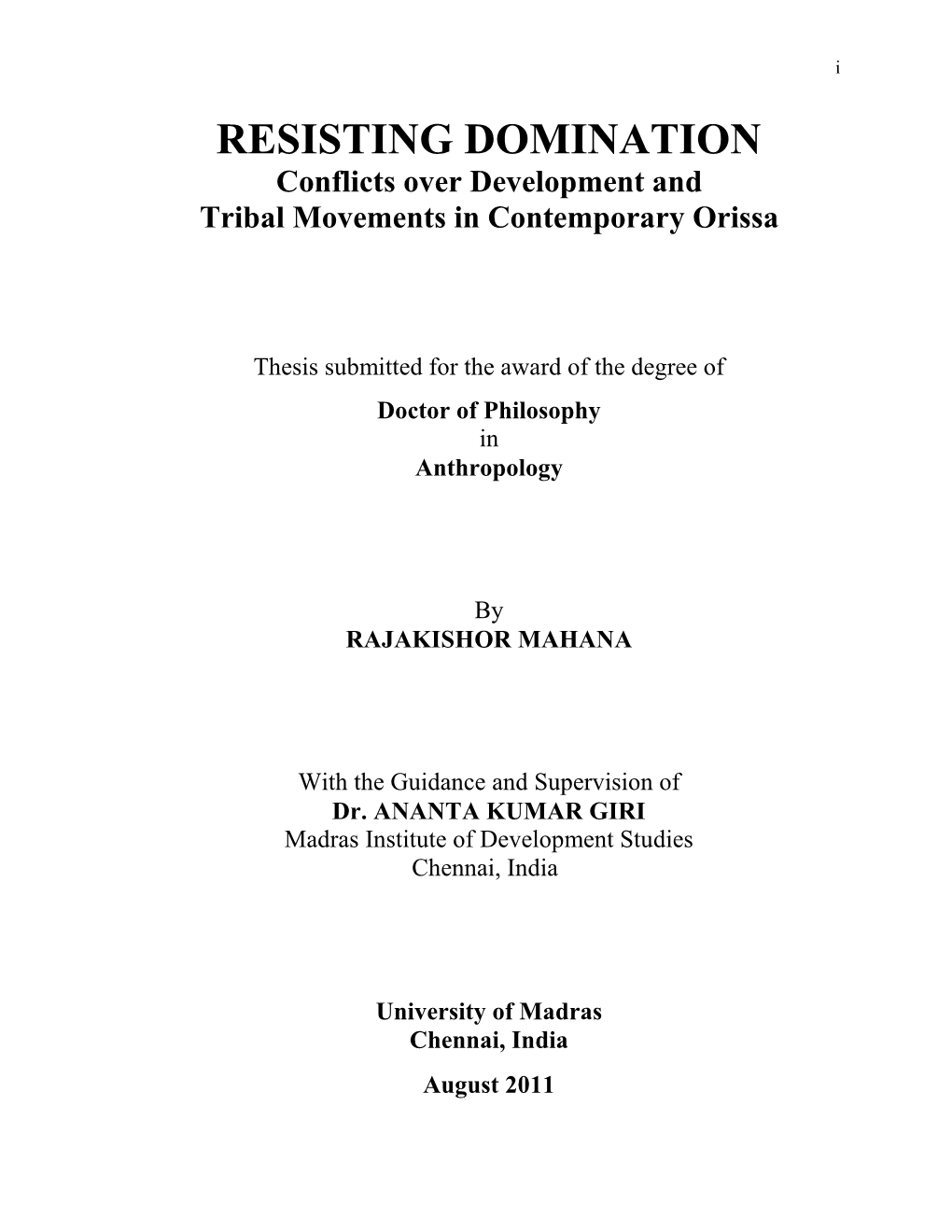 RESISTING DOMINATION Conflicts Over Development and Tribal Movements in Contemporary Orissa