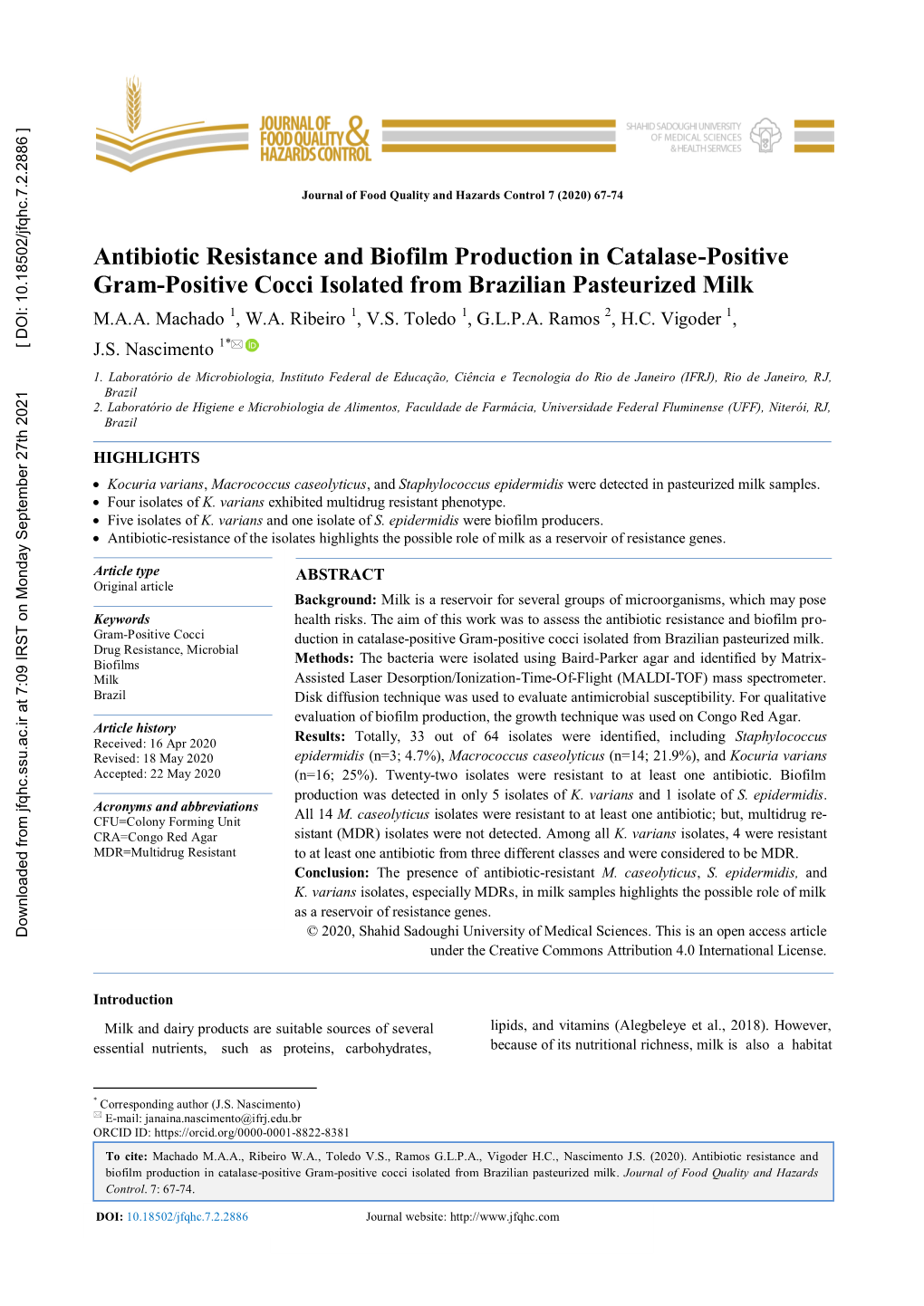 Antibiotic Resistance and Biofilm Production in Catalase-Positive Gram-Positive Cocci Isolated from Brazilian Pasteurized Milk M.A.A