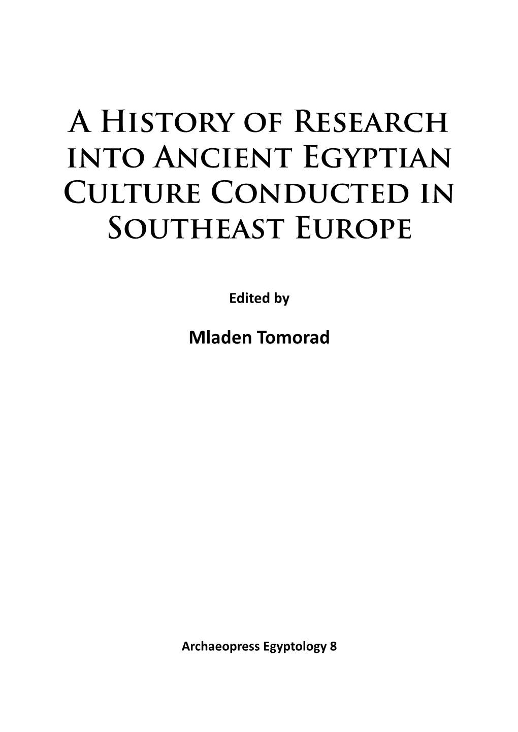A History of Research Into Ancient Egyptian Culture Conducted in Southeast Europe
