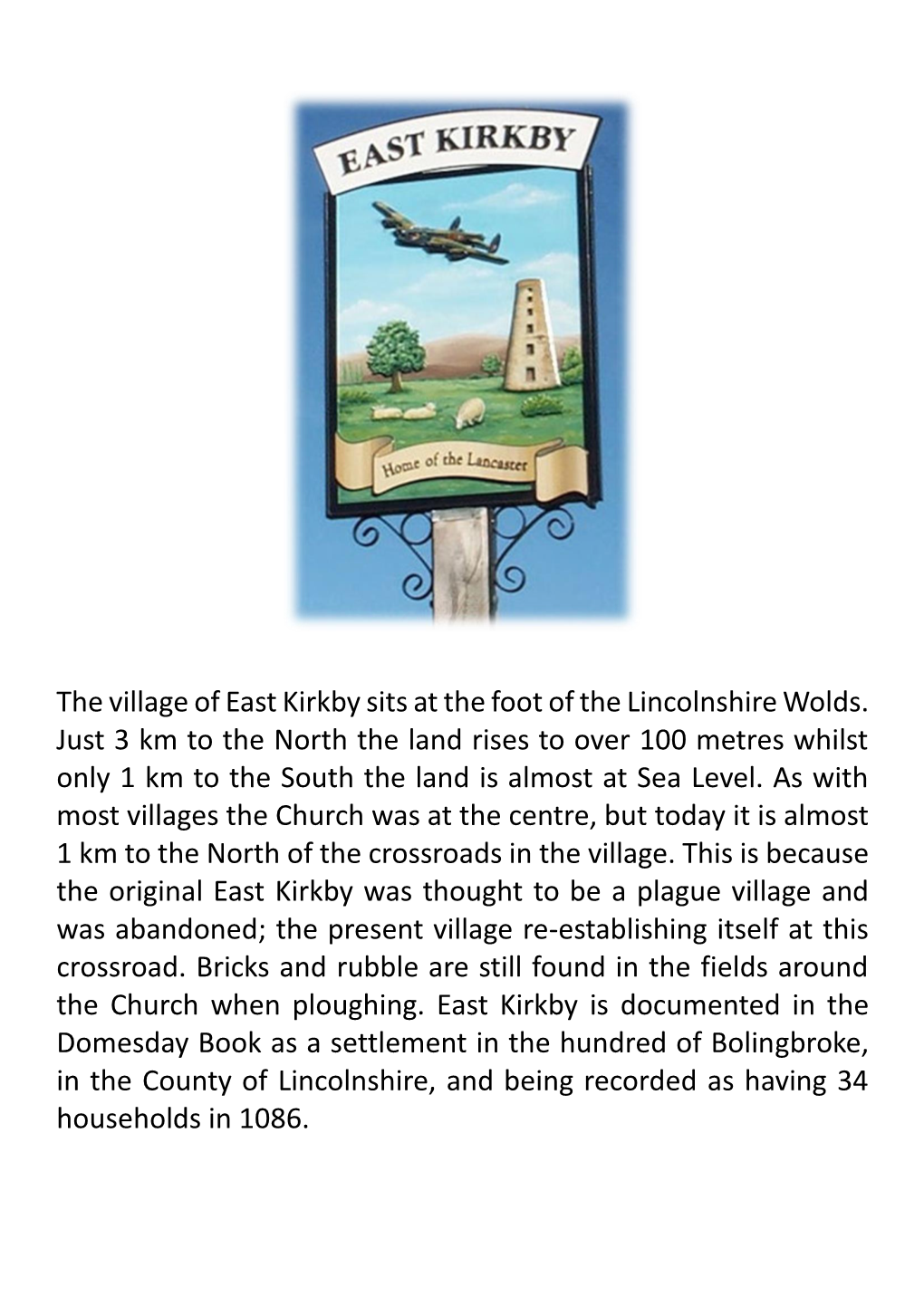 The Village of East Kirkby Sits at the Foot of the Lincolnshire Wolds. Just