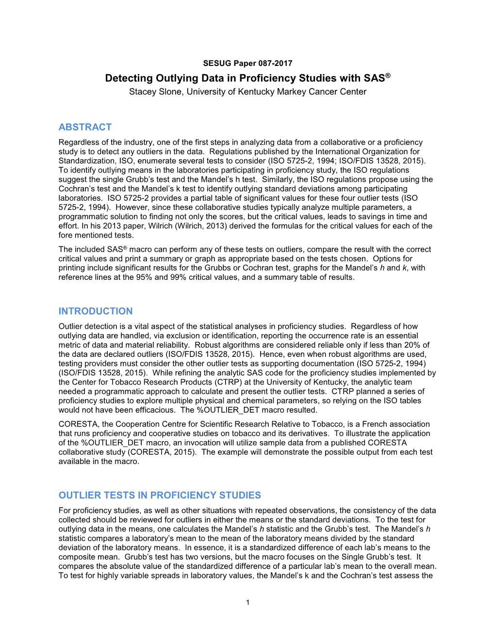 Detecting Outlying Data in Proficiency Studies with SAS® Stacey Slone, University of Kentucky Markey Cancer Center