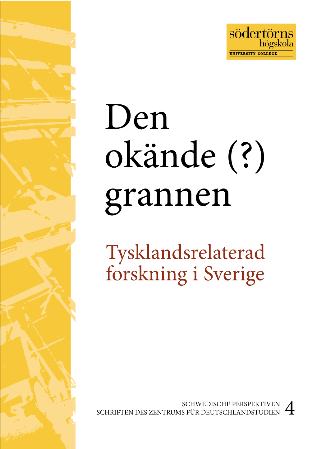 Den Okände (?) Grannen Tysklandsrelaterad Forskning I Sverige