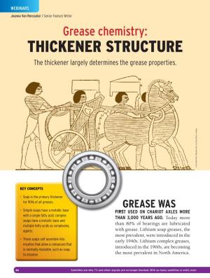 Grease Chemistry: THICKENER STRUCTURE the Thickener Largely Determines the Grease Properties