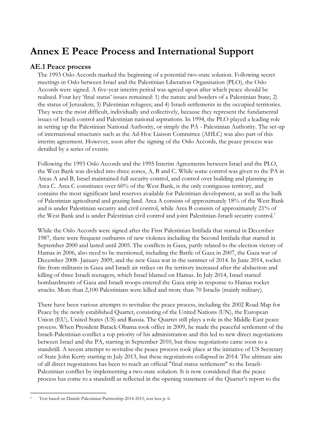 Annex E Peace Process and International Support AE.1 Peace Process the 1993 Oslo Accords Marked the Beginning of a Potential Two-State Solution