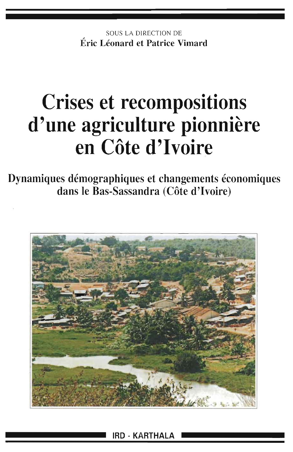 Crises Et Recompositions D'une Agriculture Pionnière En Côte D'ivoire
