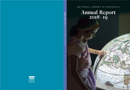 ANNUAL REPORT 2018–19 NATIONAL LIBRARY of AUSTRALIA Annual Report 2018–19