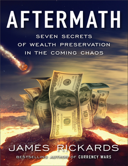 Aftermath : Seven Secrets of Wealth Preservation in the Coming Chaos / James Rickards