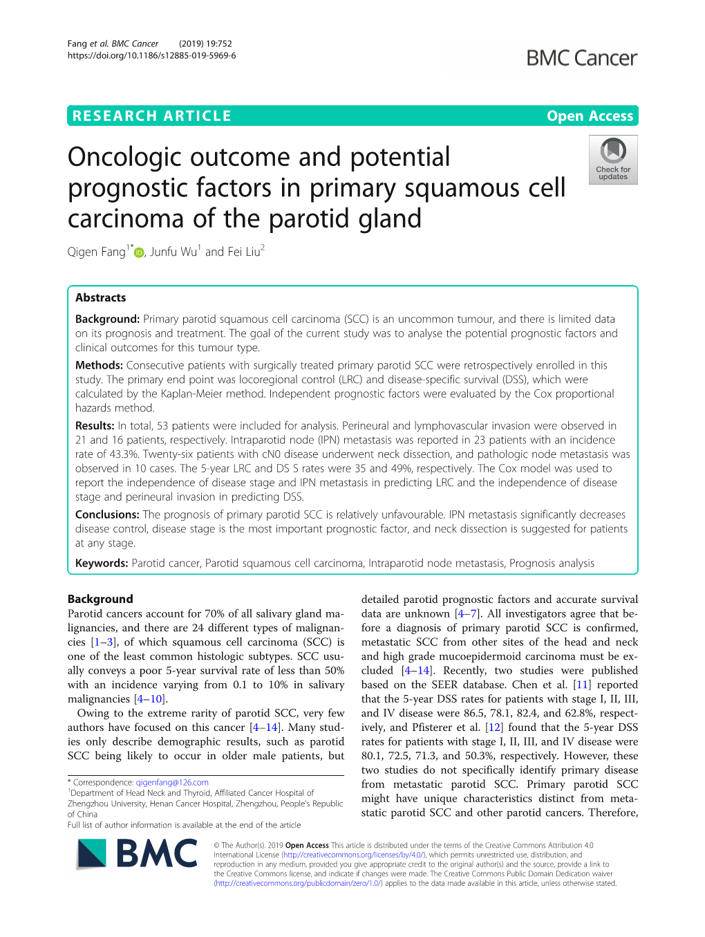 Oncologic Outcome and Potential Prognostic Factors in Primary Squamous Cell Carcinoma of the Parotid Gland Qigen Fang1* , Junfu Wu1 and Fei Liu2