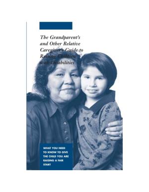 The Grandparent's and Other Relative Caregiver's Guide to Raising Children with Disabilities
