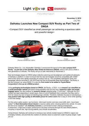 Daihatsu Launches New Compact SUV Rocky As Part Two of DNGA ~Compact SUV Classified As Small Passenger Car Achieving a Spacious Cabin and Powerful Design~