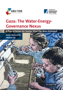 Gaza: the Water-Energy- Governance Nexus a Plan of Action for Saving What Has Been Achieved Karim Nashashibi Yitzhak Gal