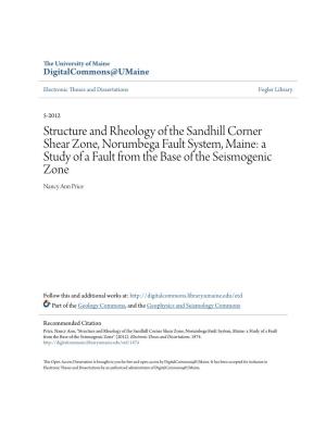 Structure and Rheology of the Sandhill Corner Shear Zone, Norumbega Fault System, Maine: a Study of a Fault from the Base of the Seismogenic Zone Nancy Ann Price