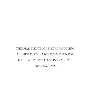 Thermal-Electrochemical Modeling and State of Charge Estimation for Lithium Ion Batteries in Real-Time Applications Thermal-Electrochemical Modeling and State Of