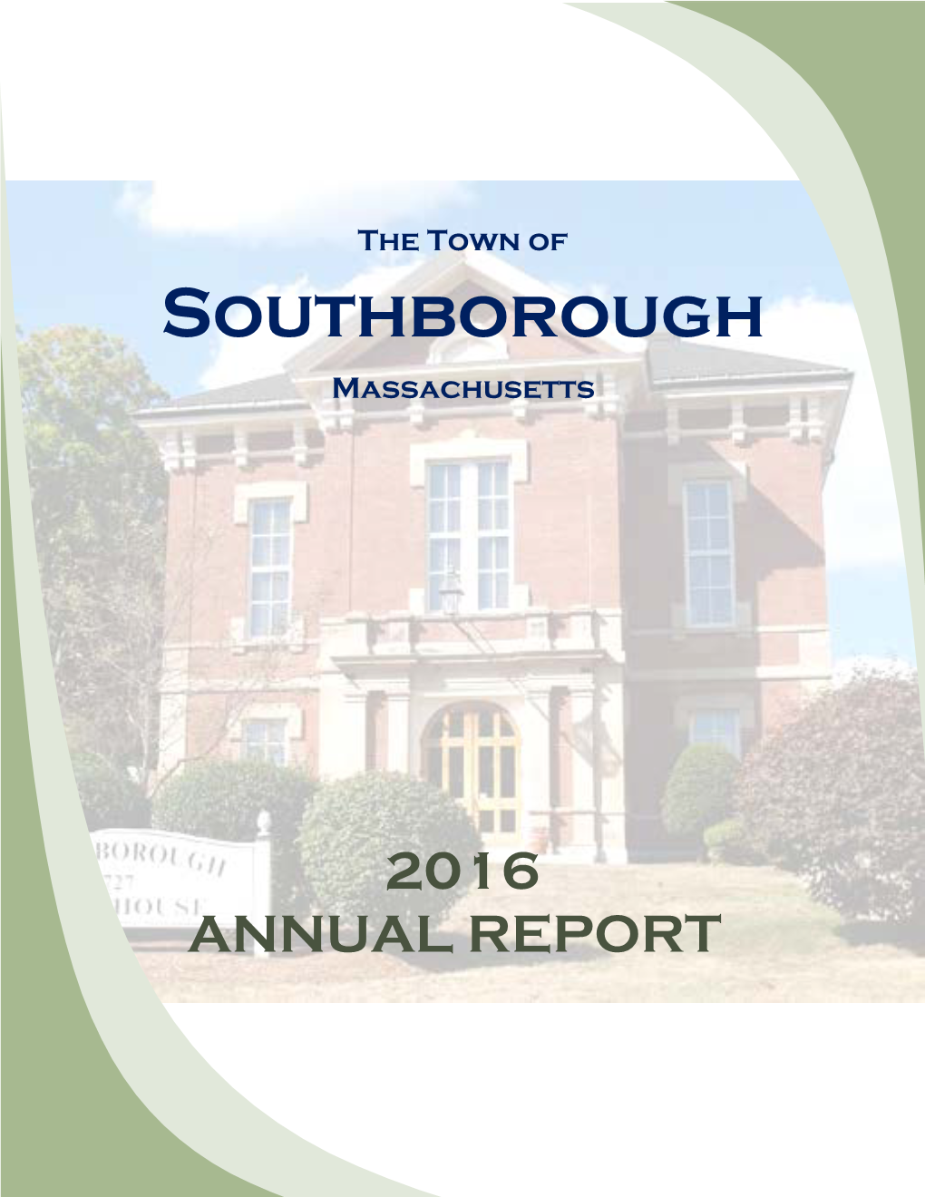 ANNUAL REPORT Credits Thank You to Linda Hubley for Providing the Cover Photo of the Southborough Town House, As Well As Identified Photos Throughout This Report