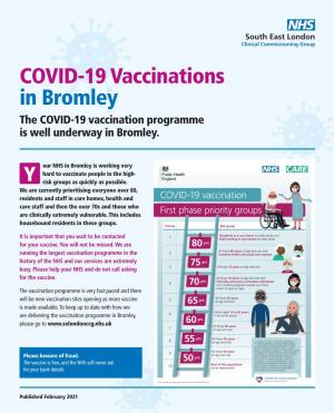 COVID-19 Vaccinations in Bromley the COVID-19 Vaccination Programme Is Well Underway in Bromley