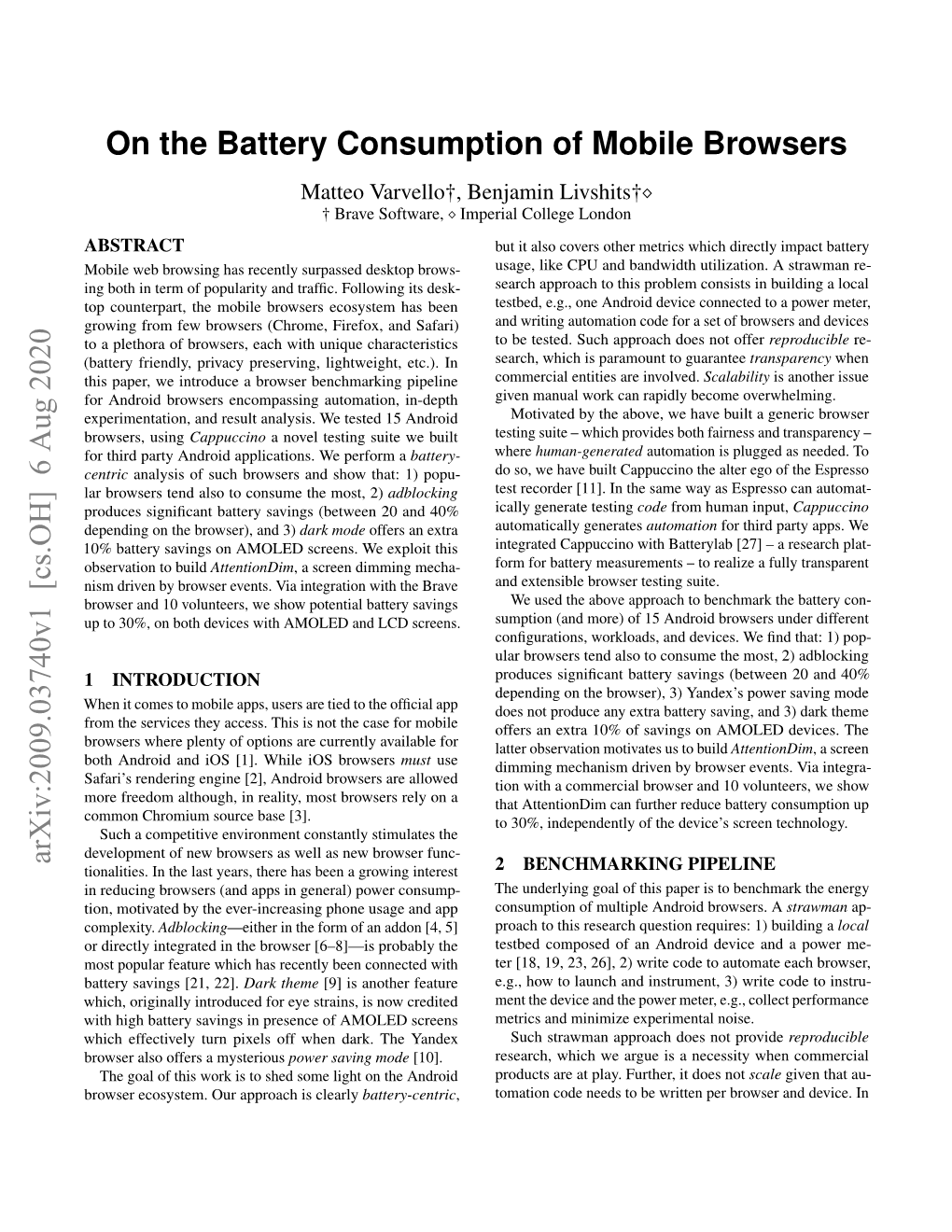 On the Battery Consumption of Mobile Browsers Matteo Varvello†, Benjamin Livshits† † Brave Software,  Imperial College London