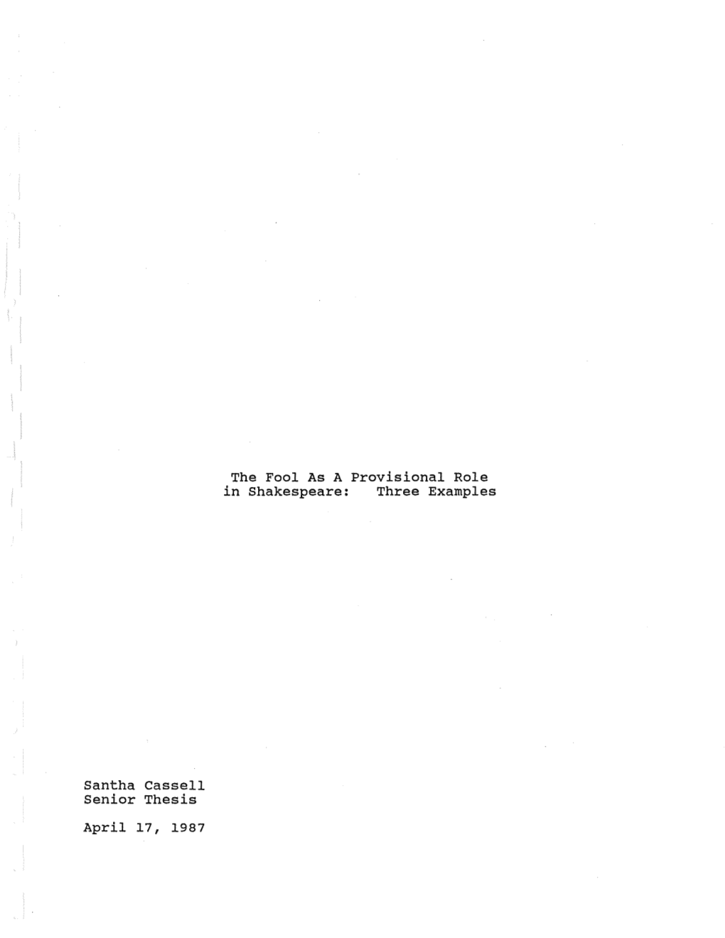 Santha Cassell Senior Thesis April 17, 1987 the Fool As a Provisional