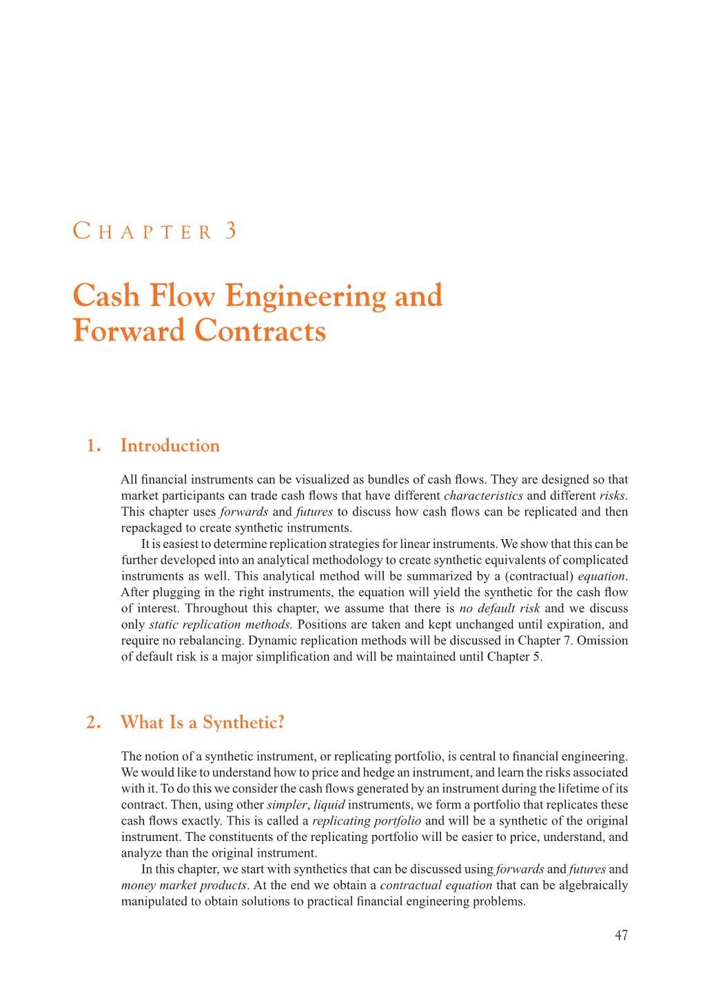 Cash Flow Engineering and Forward Contracts