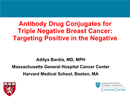Antibody Drug Conjugates for Triple Negative Breast Cancer: Targeting Positive in the Negative