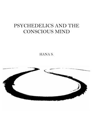 Psychedelics and the Conscious Mind