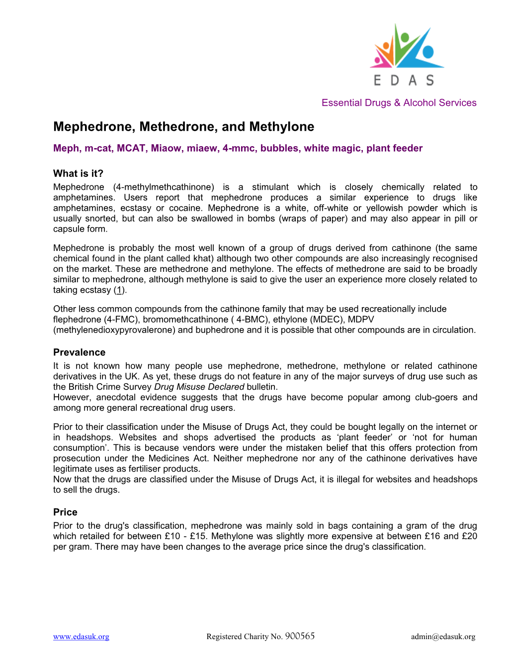 Mephedrone, Methedrone, and Methylone Meph, M-Cat, MCAT, Miaow, Miaew, 4-Mmc, Bubbles, White Magic, Plant Feeder