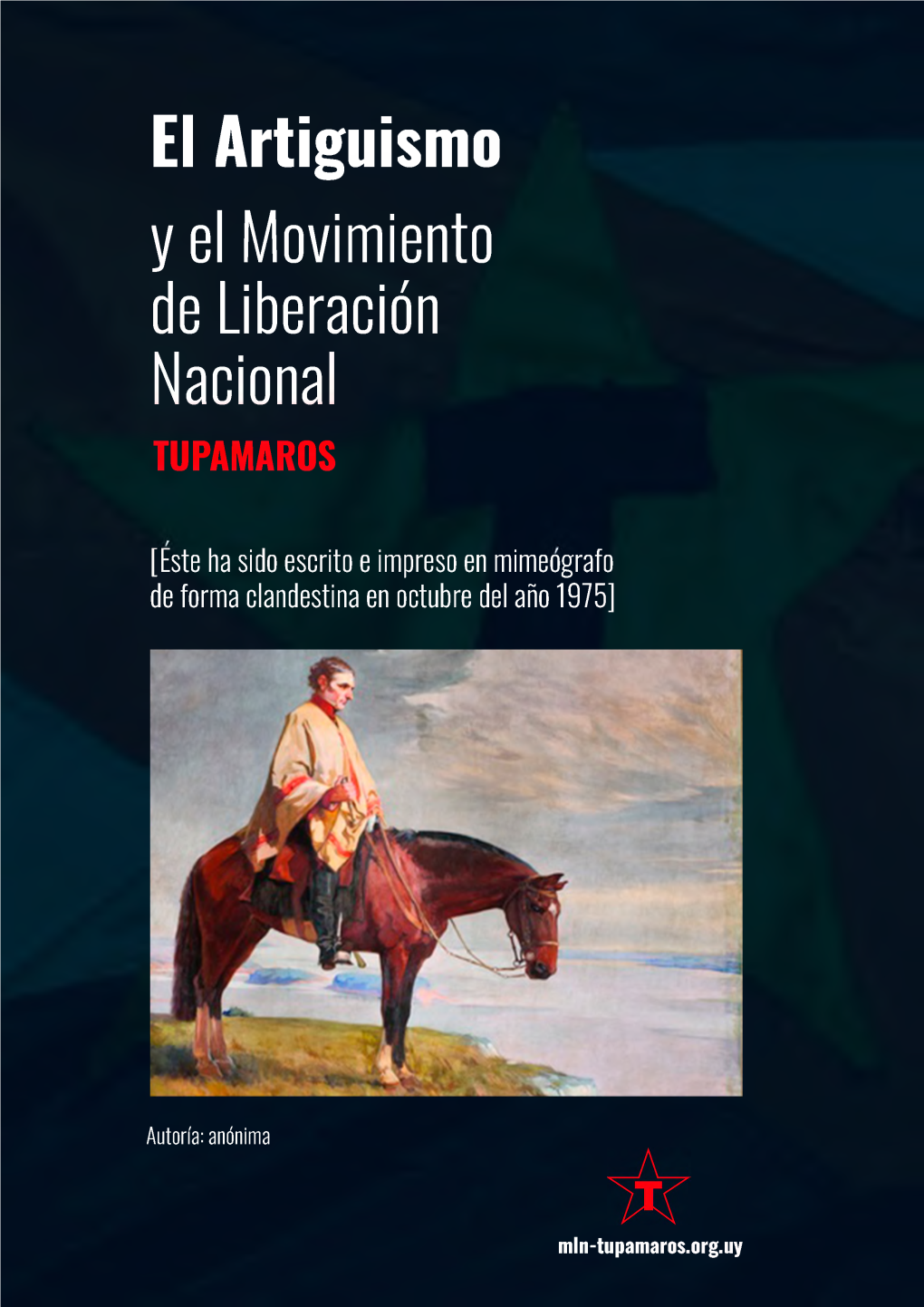 El Artiguismo Y El Movimiento De Liberación Nacional TUPAMAROS