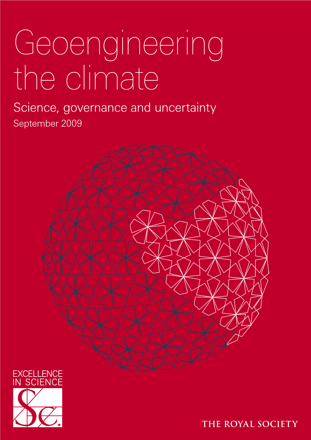 Geoengineering the Climate: Science, Governance and Uncertainty