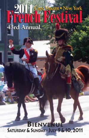 43Rd Annual La Fête Francaise FRENCH FESTIVAL • CAPE VINCENT, NY SATURDAY and SUNDAY, JULY 9 and 10, 2011 SATURDAY, JULY 9TH 11:00 Am Official Opening Reviewing Mr