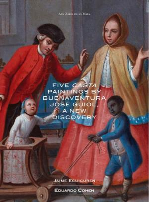 Five Casta Paintings by Buenaventura José Guiol, a New Discovery